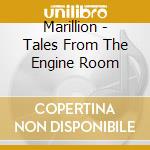Marillion - Tales From The Engine Room cd musicale di Marillion