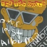Toy Dolls - Our Last Album? cd
