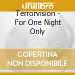 Terrorvision - For One Night Only cd
