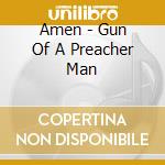 Amen - Gun Of A Preacher Man cd
