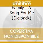 Family - A Song For Me (Digipack) cd