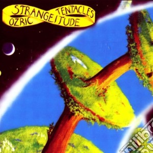 Ozric Tentacles - Strangeitude cd musicale di Ozric Tentacles