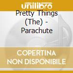 Pretty Things (The) - Parachute cd