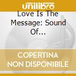 Love Is The Message: Sound Of Philadelphia 3 (9 Cd) / Various cd musicale