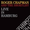 Roger Chapman And The Shortlist - Live In Hamburg (2 Cd) cd