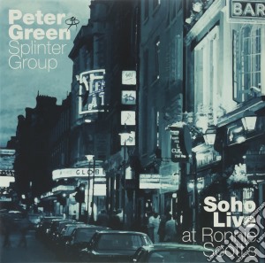(LP Vinile) Peter Green Splinter Group - Soho Live At Ronnie Scott's (2 Lp) lp vinile di Peter Green Splinter Group