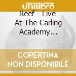 Reef - Live At The Carling Academy Bristol (2 Cd) cd