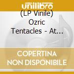 (LP Vinile) Ozric Tentacles - At The Pongmasters Ball (2 Lp) vinile