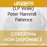 (LP Vinile) Peter Hammill - Patience vinile