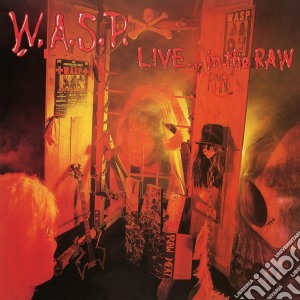 (LP Vinile) W.A.S.P. - Live... In The Raw (2 Lp) lp vinile di W.a.s.p.
