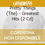 Pretty Things (The) - Greatest Hits (2 Cd) cd