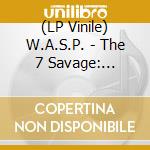 (LP Vinile) W.A.S.P. - The 7 Savage: 1984-1992 (8 Lp+Book) vinile