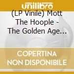 (LP Vinile) Mott The Hoople - The Golden Age Of Rock 'N' Roll (2 Lp) vinile