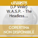 (LP Vinile) W.A.S.P. - The Headless Children (Clear Vinyl) vinile