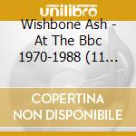Wishbone Ash - At The Bbc 1970-1988 (11 Cd+Dvd) cd