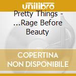 Pretty Things - ...Rage Before Beauty cd