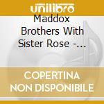 Maddox Brothers With Sister Rose - The Hillbilly Party Band cd musicale di Maddox brothers and