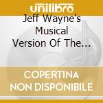 Jeff Wayne's Musical Version Of The War Of The Worlds - The Deluxe Collectors' Edition (16 Cd+2 Blu-Ray) cd