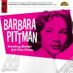 Barbara Pittman - Getting Better All The Time cd musicale di Barbara Pittman