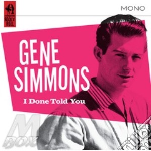 Gene Simmons - I Done Told You cd musicale di Gene Simmons