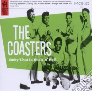 Coasters (The) - Baby That Is Rock & Roll cd musicale di Coasters