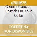 Connie Francis - Lipstick On Your Collar cd