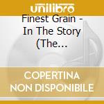 Finest Grain - In The Story (The Adventures Of Kid B) cd