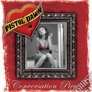 Pistol Dawn - Conversation Piece cd musicale di Dawn Pistol