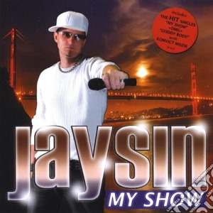 Jaysin - My Show cd musicale di Jaysin