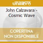 John Calzavara - Cosmic Wave cd