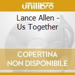 Lance Allen - Us Together cd