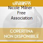 Nicole Milner - Free Association cd