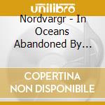 Nordvargr - In Oceans Abandoned By Life I Drown cd