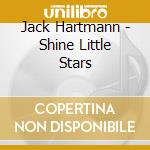Jack Hartmann - Shine Little Stars cd