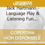 Jack Hartmann - Language Play & Listening Fun For Everyone cd