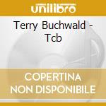 Terry Buchwald - Tcb cd