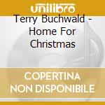Terry Buchwald - Home For Christmas cd