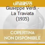 Giuseppe Verdi - La Traviata (1935) cd