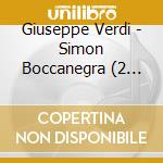 Giuseppe Verdi - Simon Boccanegra (2 Cd) cd musicale di Giuseppe Verdi