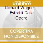 Richard Wagner - Estratti Dalle Opere cd musicale di Kirsten Flagstad