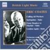 Eric Coates - Calling All Workers, Sprigtime Suite, From Meadow To Mayfair Suite, London Again cd