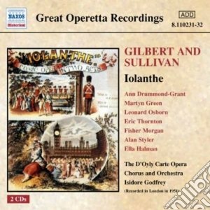 Gilbert & Sullivan - Iolanthe (2 Cd) cd musicale di Gilbert & sullivan