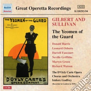 Gilbert & Sullivan - The Yeomen Of The Guard (2 Cd) cd musicale di Gilbert & sullivan