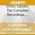 Enrico Caruso: The Complete Recordings Volume 6 cd