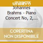 Johannes Brahms - Piano Concert No, 2, Symphony No, 1 (2 Cd) cd musicale di Johannes Brahms