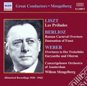 Willem Mengelberg: Conducts Von Weber, Berlioz, Liszt cd musicale di Weber carl maria von