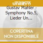 Gustav Mahler - Symphony No.5, Lieder Un Gesange Aus Der Jugendzeit cd