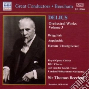 Frederick Delius - Opere X Orchestra Vol.3: Brigg Fair, Koanga (la Calinda) , Hassan (scena Finale) , cd musicale di Frederick Delius