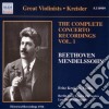 Fritz Kreisler: The Complete Concerto Recordings Vol.1 - Beethoven, Mendelssohn cd