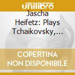 Jascha Heifetz: Plays Tchaikovsky, Wieniawski, Sibelius - Violin Concertos cd
